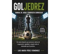 Goljedrez. Manual de juego y propuesta curricular.