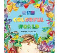 Golnar Servatian Our Colorful World (Copertina rigida)