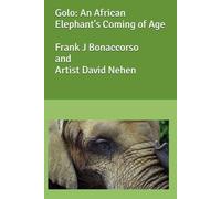 Golo: An African Elephant's Coming of Age