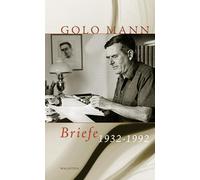 Golo Mann. Hg. von Tilmann Lahme und Kathrin Briefe 1932-199 (Copertina rigida)