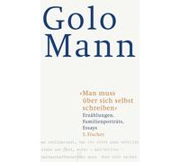 Golo Mann Tilma "Man muss über sich selbst schreiben": Erzähl (Copertina rigida)