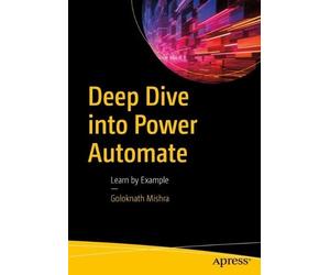 Goloknath Mishra Deep Dive into Power Automate (Tascabile)