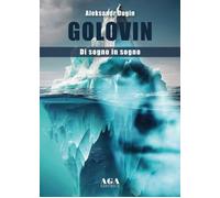 Golovin. Di sogno in sogno - [AGA Editrice (Cusano Milanino)]