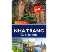 GOLPE DE NHA Guía de viaje 2025-2026: Descubre playas, islas, templos y cocina local en el paraíso tropical de Vietnam