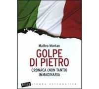 Golpe di Pietro. Cronaca (non tanto) immaginaria