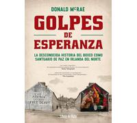 Golpes de esperanza/ In Sunshine or in Shadow: La desconocida historia del boxeo como santuario de paz en Irlanda del Norte