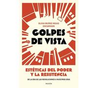 Golpes de vista: Estéticas del poder y la resistencia. De la era de las revoluciones a nuestros días