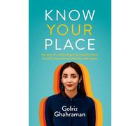 Golriz Ghahraman Know Your Place (Tascabile)