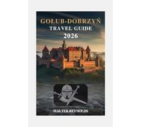 GOLUB-DOBRZYŃ CASTLE TRAVEL GUIDE: A Definitive Guide To History, Architecture, And Visiting Experience