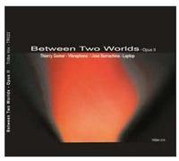 Gomar, Thierry & Barrachina - Between Two Worlds: Opus 2