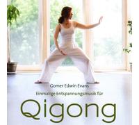 Gomer Edwin Evans Qi Gong: Einmalige Entspannungsmusik für Qigong (CD)