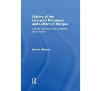 Gomer Williams History of the Liverpool Privateers and Letter of Mar (Tascabile)