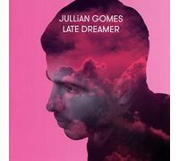 GOMES, JULLIAN - LATE DREAMER