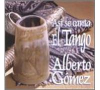 Gomez Alberto - Asi Se Canta El Tango