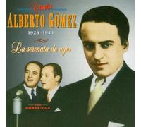 Gomez, Alberto - La Serenata De Ayer 1929-44