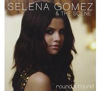 Gomez, Selena & The Scene - ROUND & ROUND -2TR-