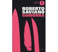 Gomorra. Viaggio nell'impero economico e nel sogno di dominio della camorra