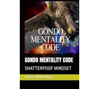 GONDO MENTALITY CODE: SHATTERPOOF MINDSET
