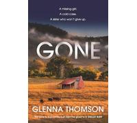 Gone: A Missing Girl. A Cold Case. A Sister Who Won't Give Up.