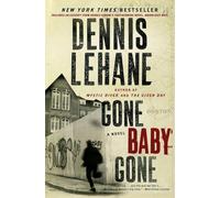 Dennis Lehane Gone, Baby, Gone (Tascabile) Patrick Kenzie and Angela Gennaro