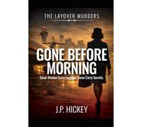 GONE BEFORE MORNING: THE LAYOVER MURDERS