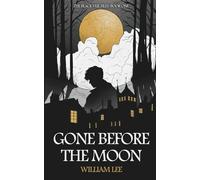 Gone Before The Moon: A Supernatural Thriller: 1