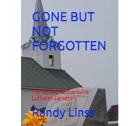 GONE BUT NOT FORGOTTEN: Thr Faces of Brauersville Lutheran Cemetery