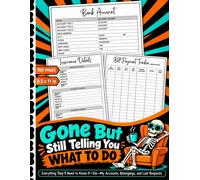 Gone But Still Telling You What To Do: Funny End-of-Life Planning Book for Final Wishes, Essential Records & Family Instructions