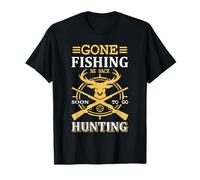 Gone Fishing Be Back Soon To Go Hunting Hunter Life Nature Maglietta