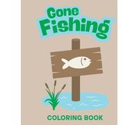 Gone Fishing: Coloring Book