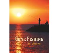 Gone Fishing In Heaven: Fisherman Memorial Guest Book for Celebration of Life with Fishing Silhouette at Sunset | Funeral Guest Book Memorial Service ... In Book for Funeral (Premium Cream Paper)
