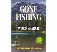 Gone Fishing Word Search Puzzle Book: Word Searches with Easy to Read Print about Fishing, Fishes, Angling X and More | 6x9 inches, 120 pages | 60 Puzzles … Gift for Vacations, Holidays and Free Times