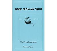 Gone From My Sight: The Dying Experience