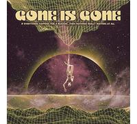 Gone Is Gone - If Everything Happens For A Reason...Then Nothing Really Matters At All