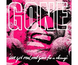 GONE - LET'S GET REAL REAL