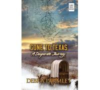 Gone to Texas: A Desperate Journey-Parmley, Debra-Copertina rigida