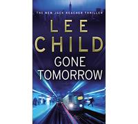 Gone tomorrow: The action-packed Jack Reacher thriller from the No.1 Sunday Times bestselling author