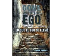 GONE WITH THE EGO - Lo que el ego se llevó: Una Odisea de Salvación