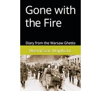 Gone with the Fire: Diary from the Warsaw Ghetto