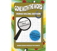 Gone With The Word Horse Racing Edition Word Search Puzzle Book: Hidden Word Lists | Word Finds With Easy and Challenging Puzzles For Adults