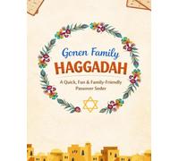 Gonen Family Haggadah: A Quick, Fun and Family Friendly Passover Seder