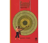 Gong! Viaggio nel tempo. Ediz. a colori