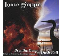 Gonnie, Louie - Breathe Deep The Dusk Fall: Songs Of The Native Am