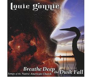 Gonnie, Louie - Breathe Deep The Dusk Fall: Songs Of The Native Am