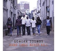 Gonora Sounds - Hard Times Never Kill
