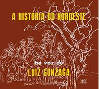 Gonzaga Luiz - A Historia Do Nordeste (+ O Nordeste + Lua)