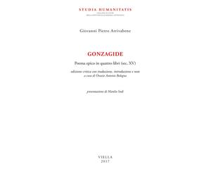 Gonzagide. Poema epico in quattro libri (sec. XV). Testo latino a fronte. Ediz.