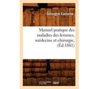 Gonzague Eustac Manuel Pratique Des Maladies Des Femmes, Médecine Et (Tascabile)