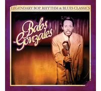 Gonzales, Babs - Legendary Bop Rhythm & Blues Classics: Babs Gonzal
