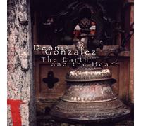 Gonzales, Dennis - Earth & The Heart Suite